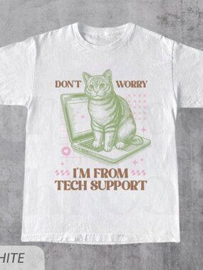 Don't Worry I'm From Tech Support Cat Shirt